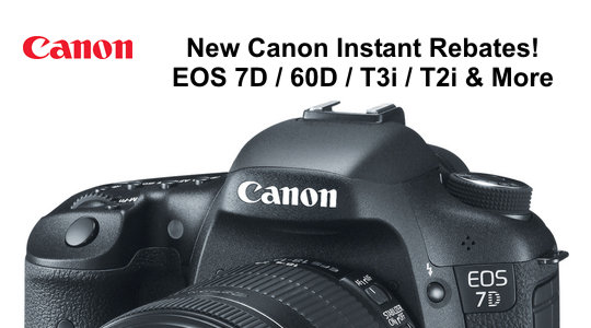 New Canon Instant Rebates!