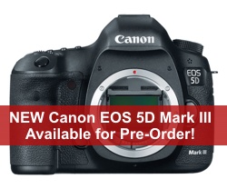 Canon EOS 5D Mark III - Pre-Order!